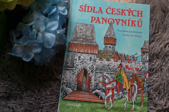 Sídla českých panovníků od Stanislavy Jarolímkové. Foto: ©Sabina Huřťáková