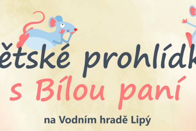 Dětské prohlídky s Bílou paní – léto plné dobrodružství na vodním hradě Lipý!